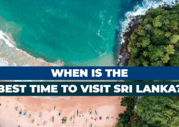 When to visit to Sri Lanka from UK