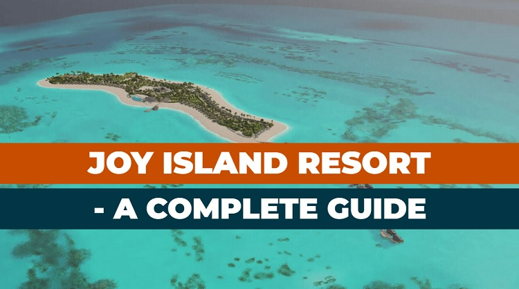 Joy Island Resort, Maldives – A Complete Guide