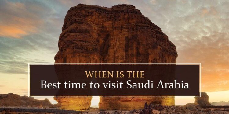 When to travel to Saudi Arabia