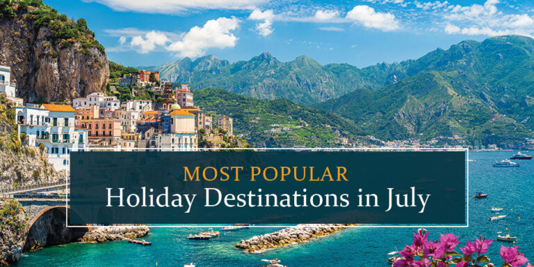 top-16-best-holiday-destinations-to-visit-in-july-2025