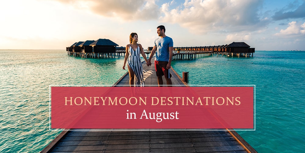These Are 12 Best Honeymoon Destinations In August 2024