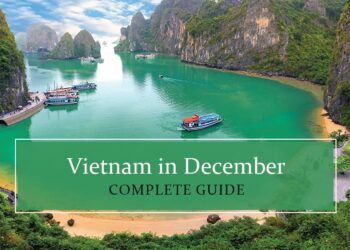 Visit Vietnam in December - Complete Guide