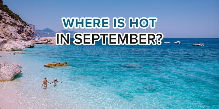 Where is hot in September
