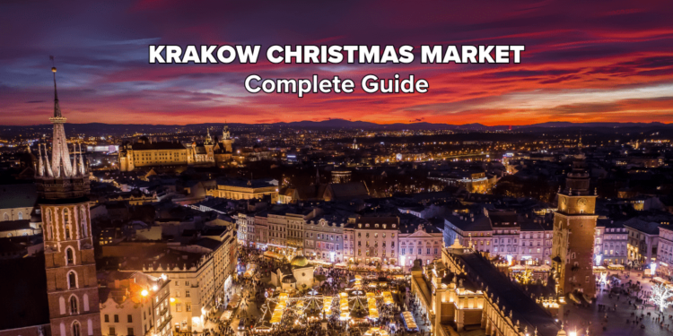 Krakow Christmas market complete guide