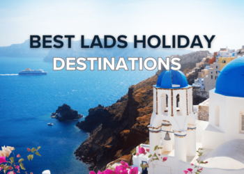 best lads holiday destinations